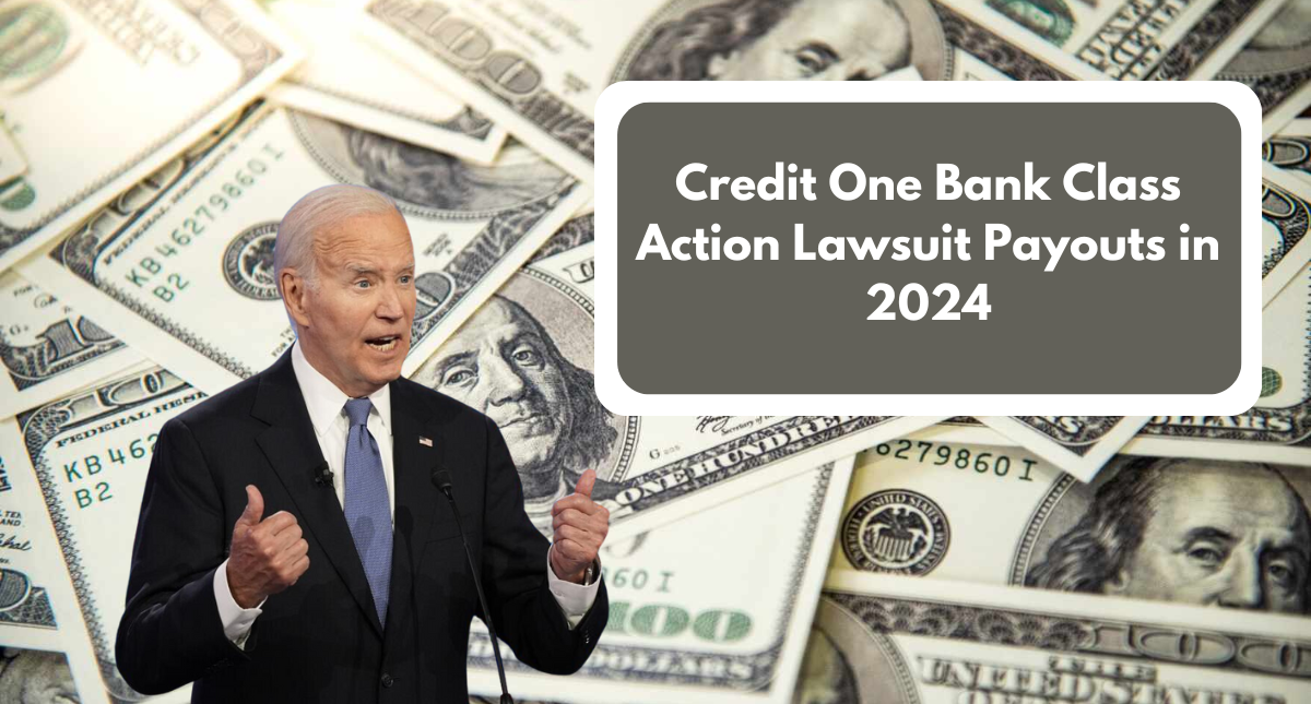 Credit One Bank Class Action Lawsuit Payouts in 2024 - Check Your Eligibility Now