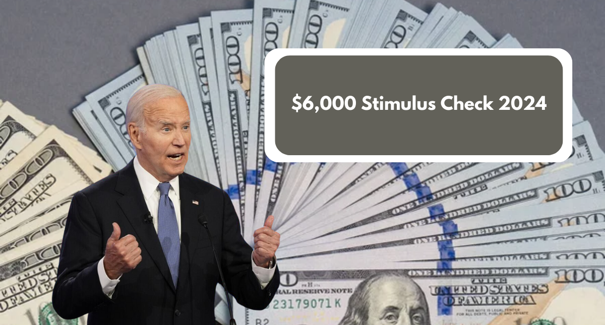 $6,000 Stimulus Check 2024: Are You Eligible? Payment Dates Revealed